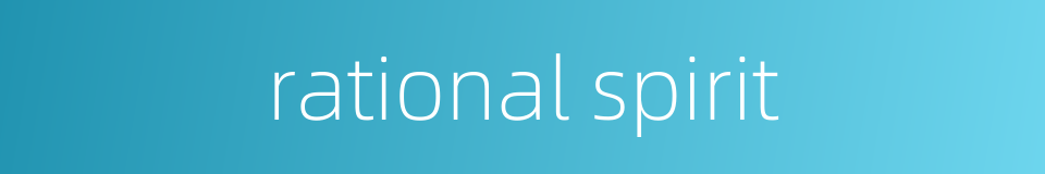 rational spirit的同义词