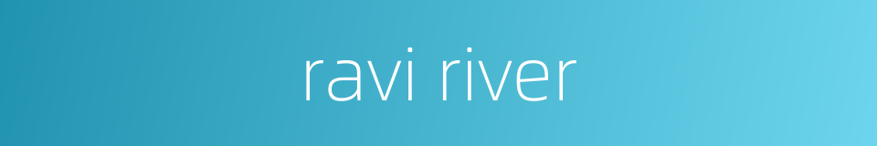 ravi river的同义词