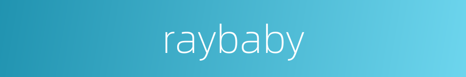 raybaby的同义词