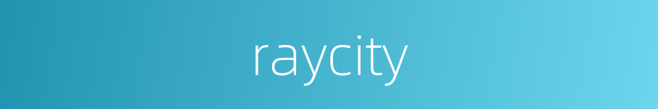 raycity的同义词