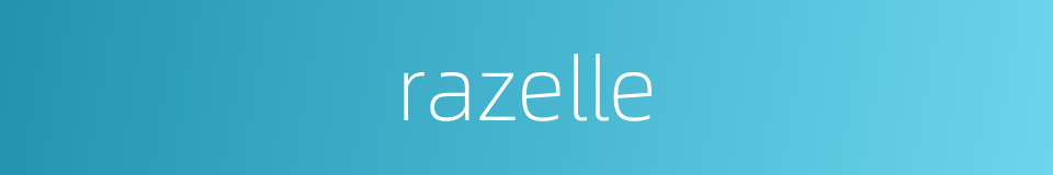 razelle的同义词