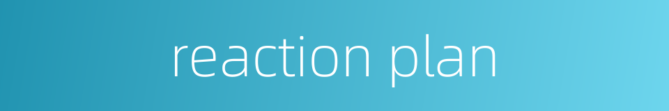 reaction plan的同义词