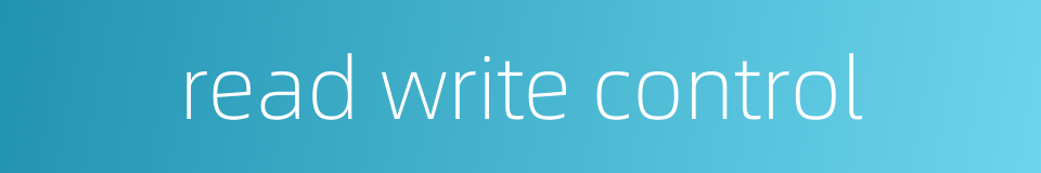 read write control的同义词