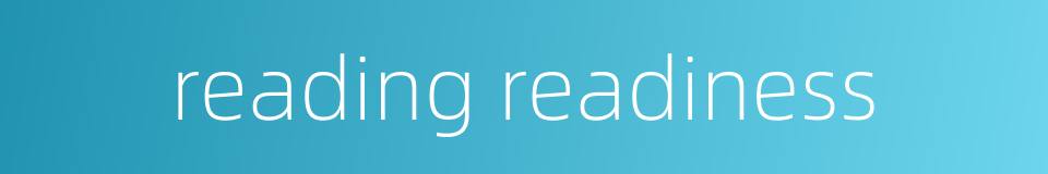 reading readiness的同义词