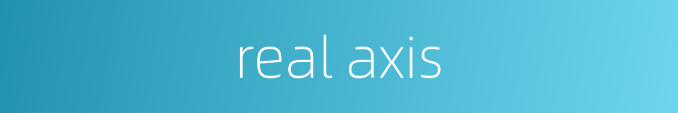 real axis的同义词