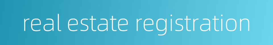 real estate registration的同义词