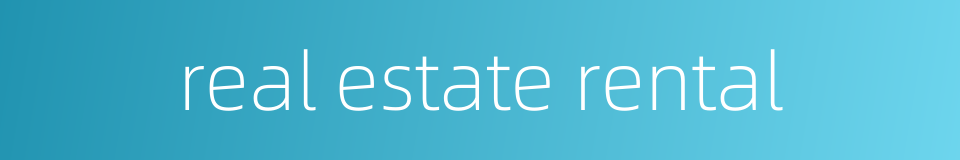 real estate rental的同义词