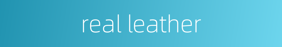 real leather的同义词