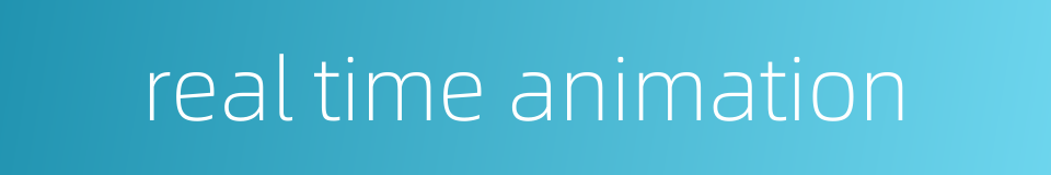 real time animation的同义词