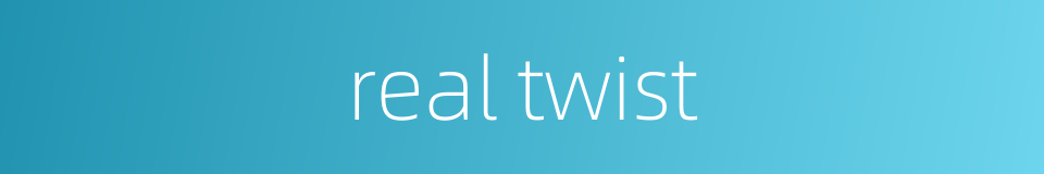 real twist的同义词
