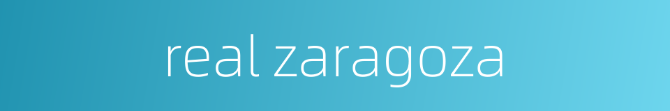 real zaragoza的同义词