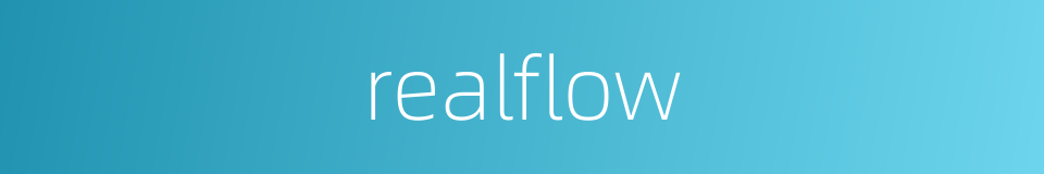 realflow的同义词
