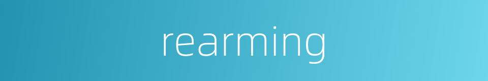 rearming的同义词