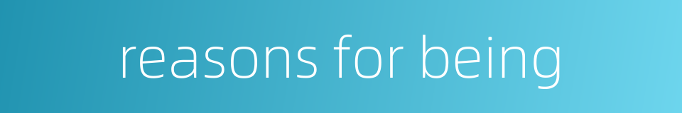 reasons for being的同义词