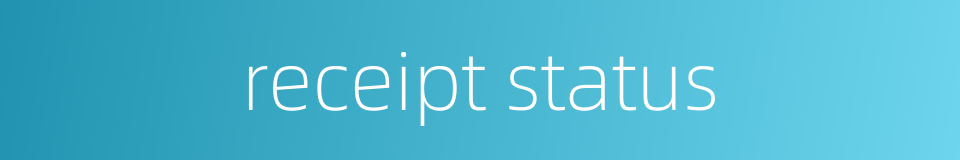 receipt status的同义词