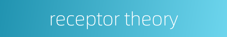 receptor theory的同义词