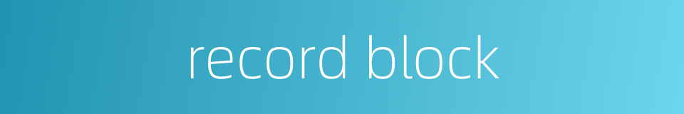 record block的同义词