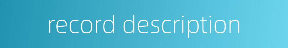 record description的同义词