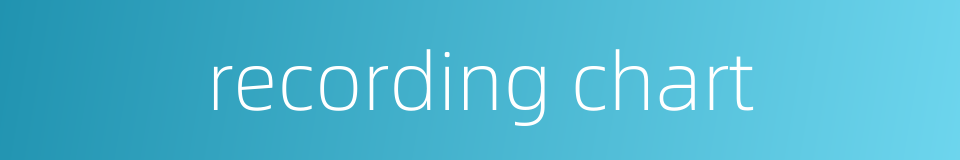 recording chart的同义词