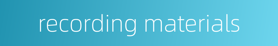 recording materials的同义词