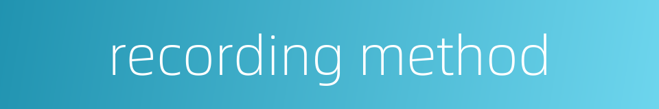 recording method的同义词