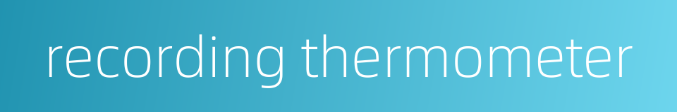 recording thermometer的同义词