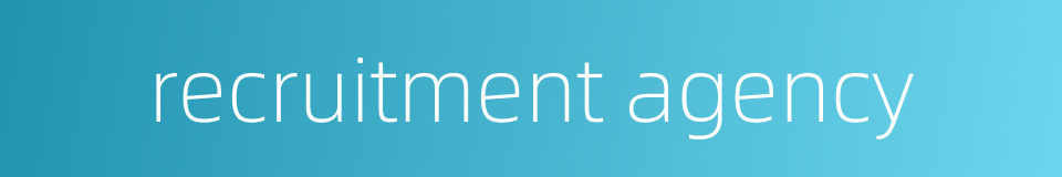 recruitment agency的同义词