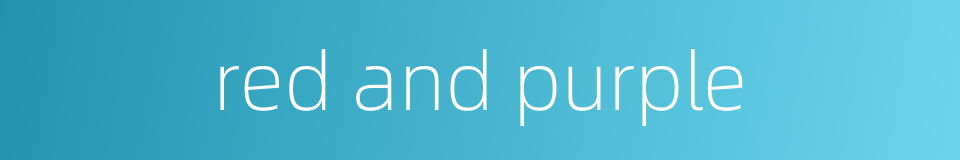 red and purple的同义词
