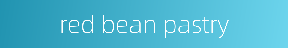 red bean pastry的同义词