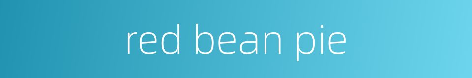 red bean pie的同义词