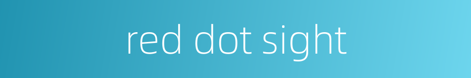 red dot sight的同义词