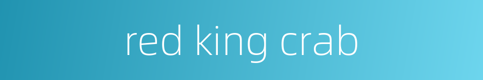 red king crab的同义词