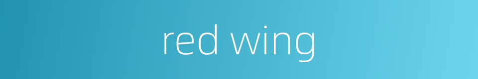 red wing的同义词