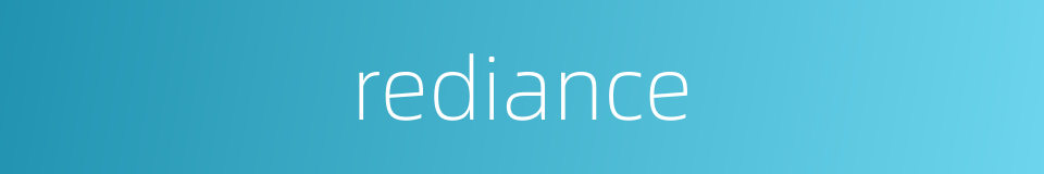 rediance的同义词