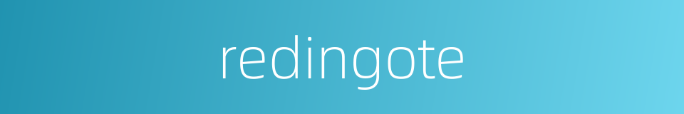 redingote的同义词