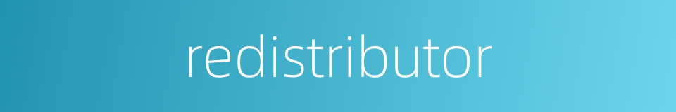 redistributor的同义词