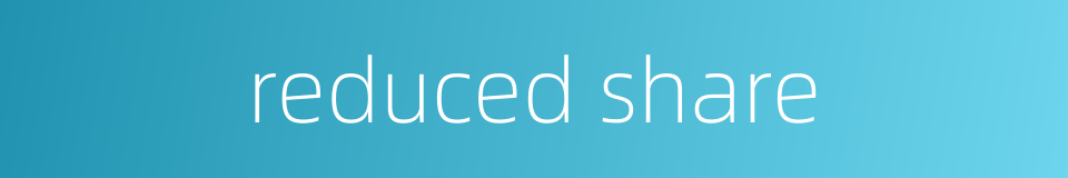 reduced share的同义词