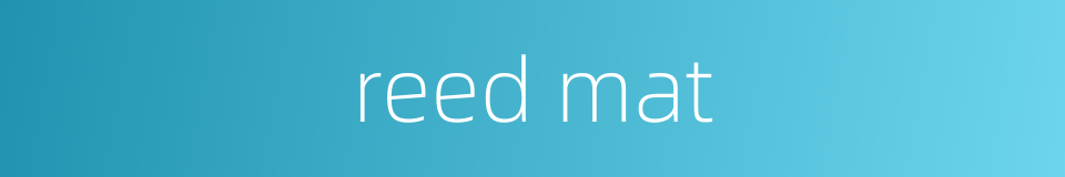 reed mat的同义词