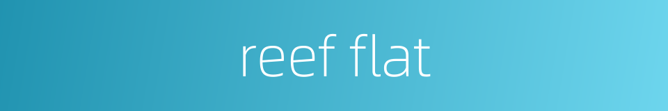 reef flat的同义词