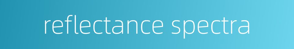 reflectance spectra的同义词