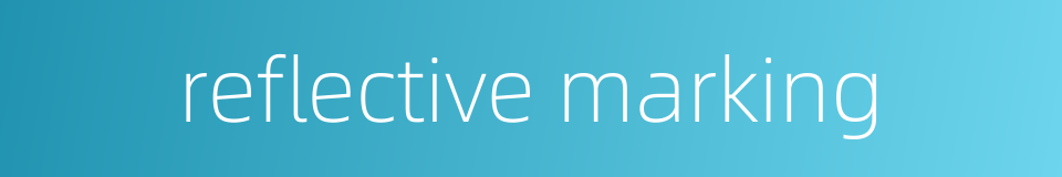 reflective marking的同义词