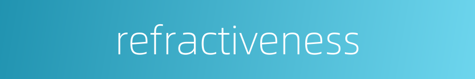 refractiveness的同义词