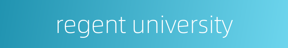 regent university的同义词