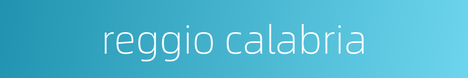 reggio calabria的同义词