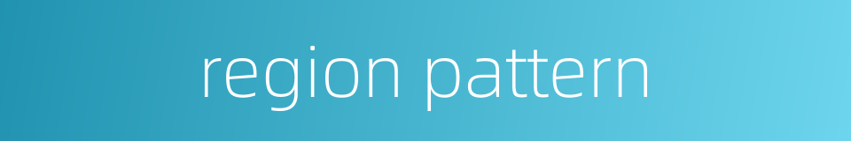 region pattern的同义词