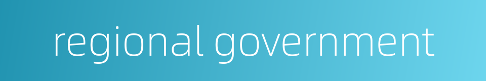 regional government的同义词