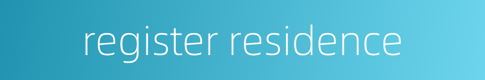 register residence的同义词