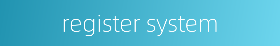 register system的同义词