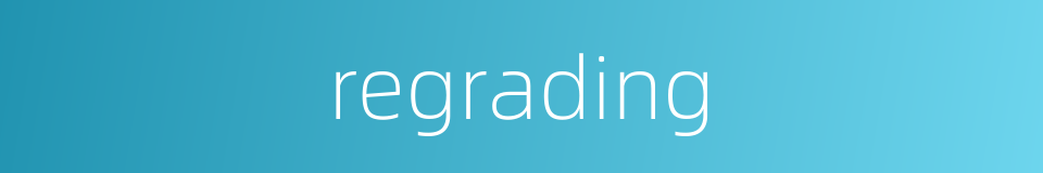 regrading的同义词