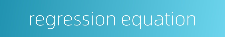 regression equation的同义词
